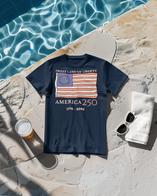 Sweet Land of Liberty - America 250 Tee