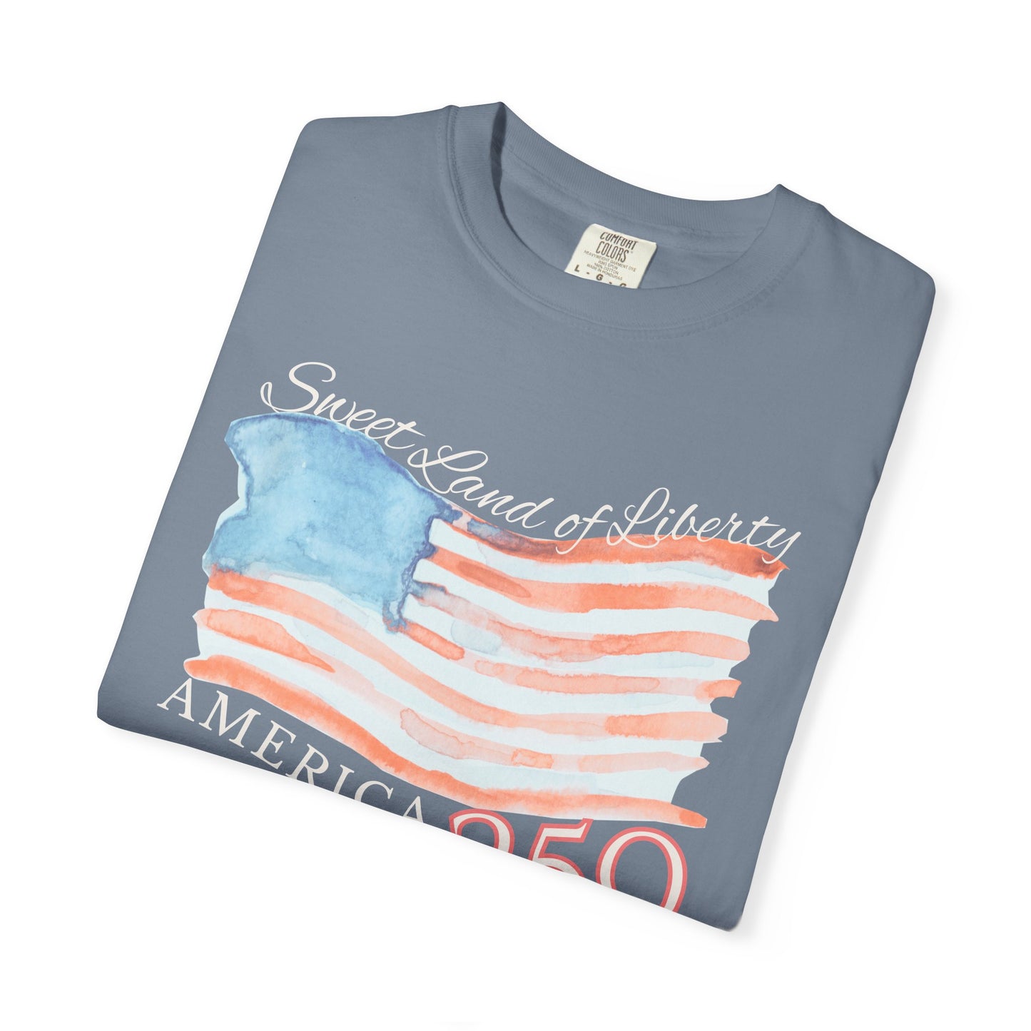 Sweet Land of Liberty - America 250 Tee